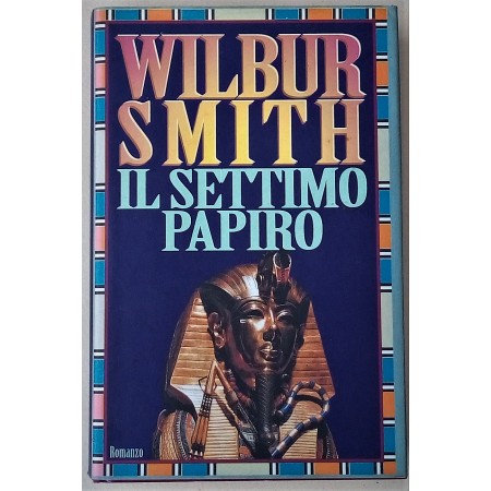 Wilbur Smith Il Settimo Papiro