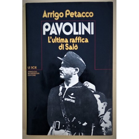 Arrigo Petacco Pavolini l'ultima raffica di Salo