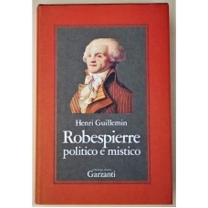 Henri Guillemin Robespierre politico e mistico