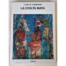 J. Eric  S. Thompson La Civiltà Maya