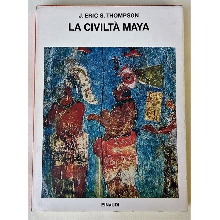 J. Eric  S. Thompson La Civiltà Maya