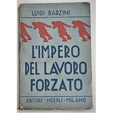 Luigi Barzini L'impero del lavoro forzato