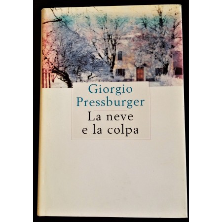 Giorgio Pressburger  La neve e la colpa