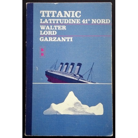 Walter Lord  Titanic Latitudine 41 Nord